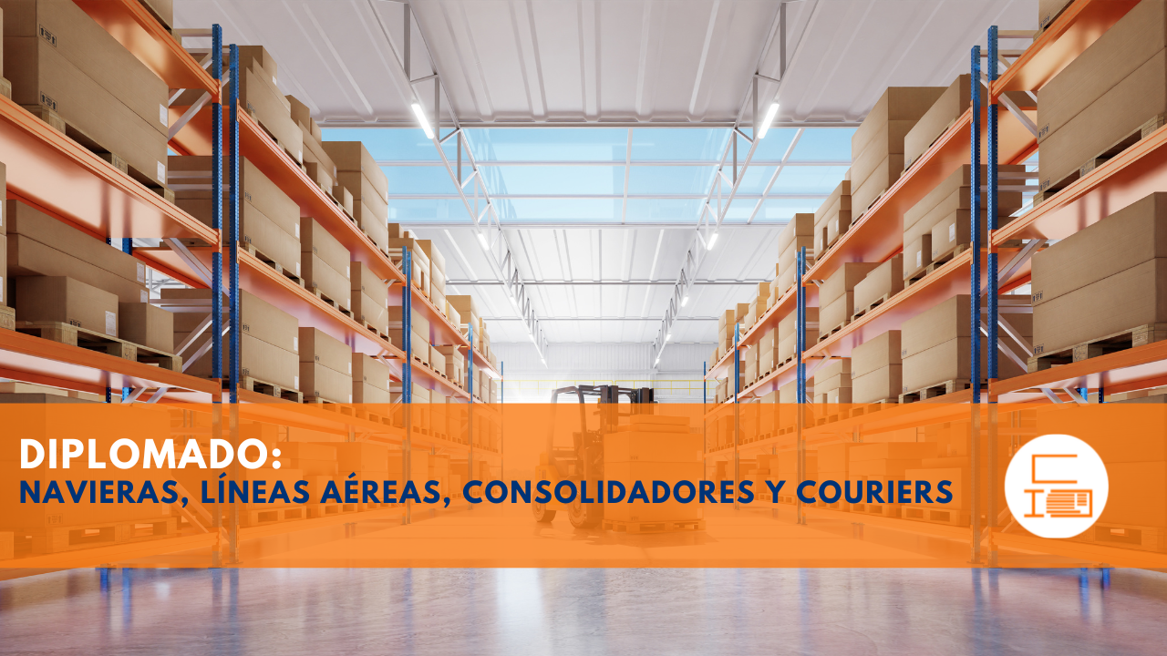 Diplomado Navieras, Líneas Aéreas, Consolidadores y Couriers (Del 30 de Octubre al 4 de Diciembre 2025)